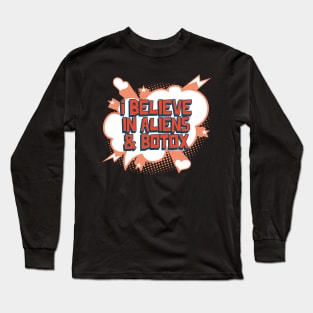 I Believe in Aliens & Botox Long Sleeve T-Shirt